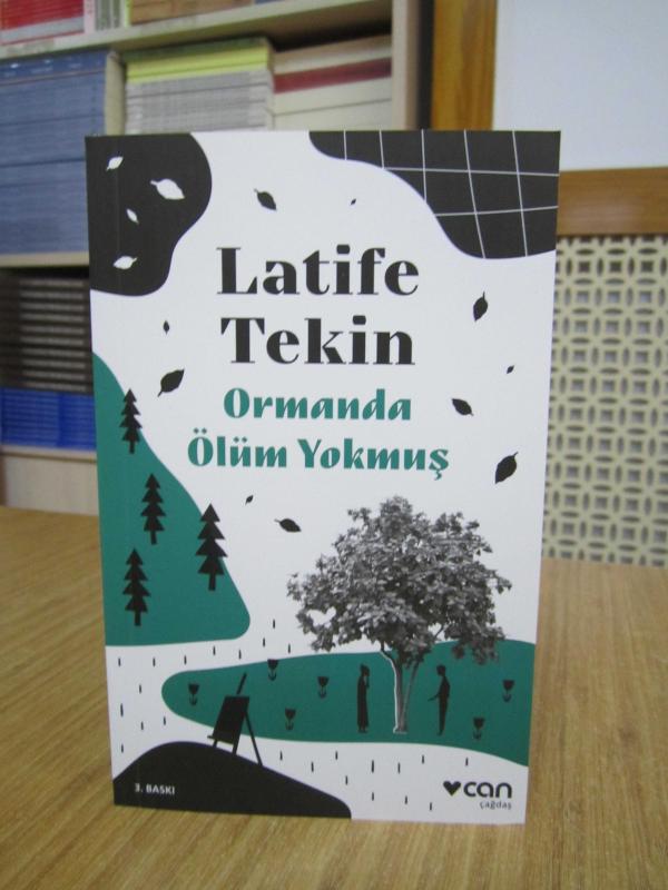 Ormanda Ölüm Yokmuş - Latife Tekin [3.Baskı]