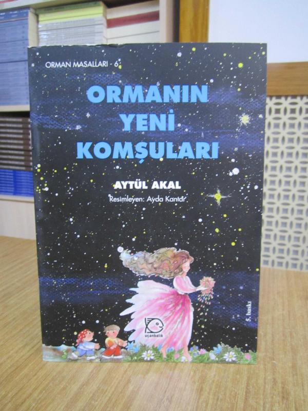 Ormanın Yeni Komşuları - Aytül Akal / Uçanbalık Orman Masalları 6