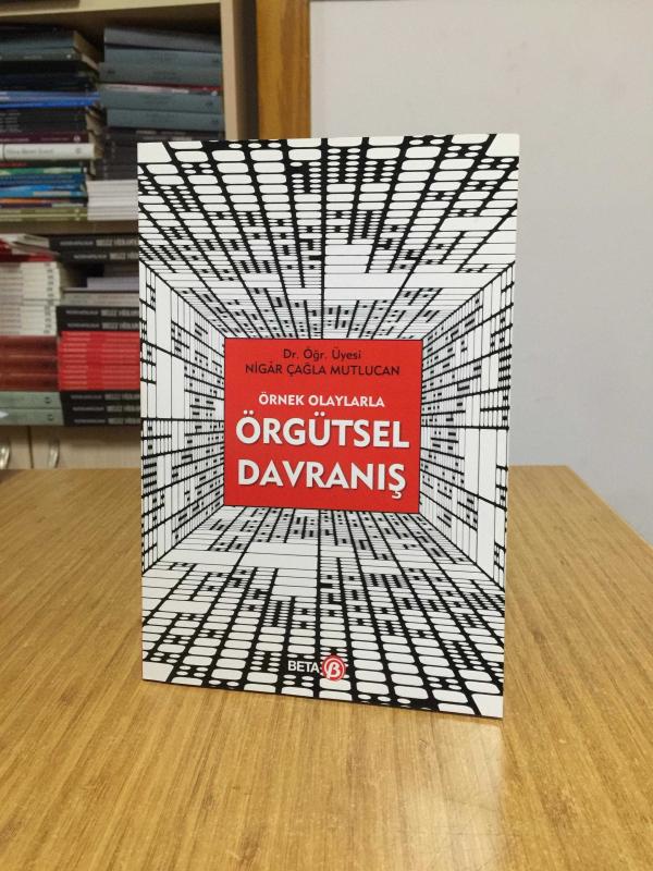 Örnek Olaylarla Örgütsel Davranış - Nigar Çağla Mutlucan