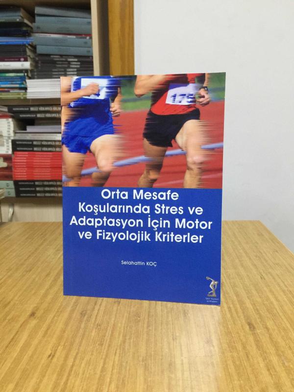 Orta Mesafe Koşularında Stres ve Adaptasyon İçin Motor ve Fizyolojik Kriterler - Selahattin Koç