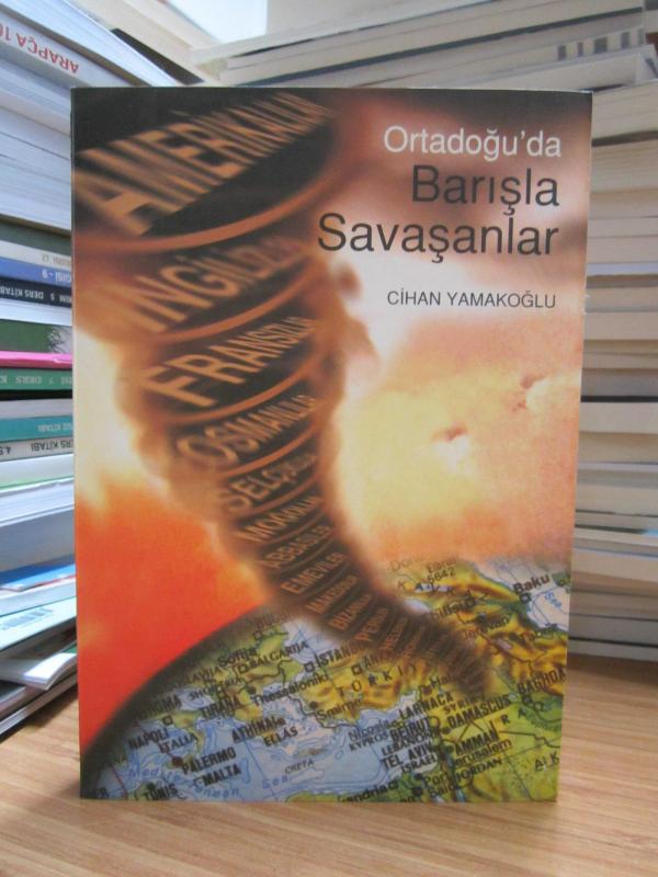 Ortadoğu'da Barışla Savaşanlar - Cihan Yamakoğlu