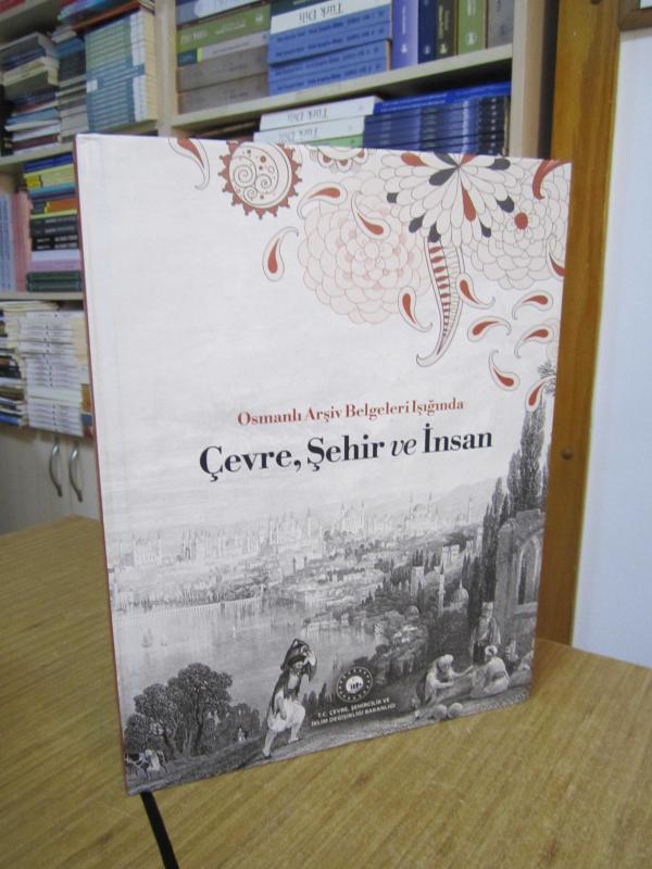 Osmanlı Arşiv Belgeleri Işığında Çevre Şehir ve İnsan