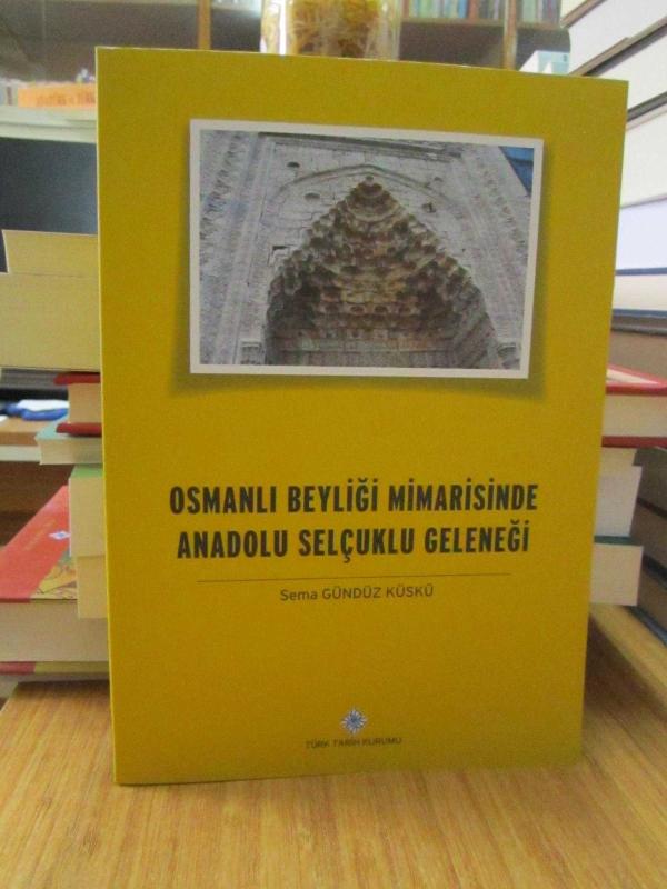 Osmanlı Beyliği Mimarisinde Anadolu Selçuklu Geleneği