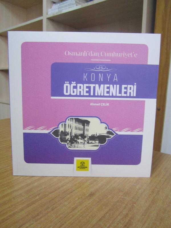 Osmanlı'dan Cumhuriyet'e Konya Öğretmenleri
