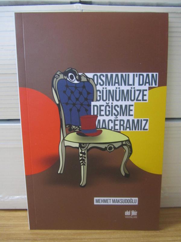 Osmanlı'dan Günümüze Değişme Maceramız - Mehmet Maksudoğlu