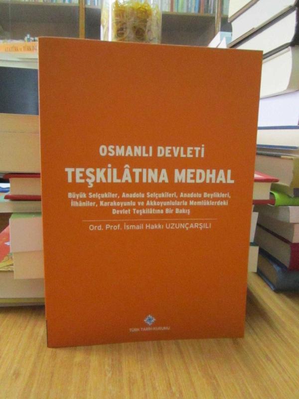 Osmanlı Devleti Teşkilatına Medhal - Ord. Prof. İsmail Hakkı Uzunçarşılı