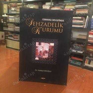 Osmanlı Devletinde Şehzadelik Kurumu
