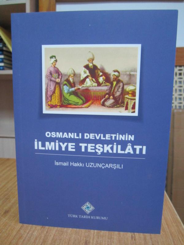 Osmanlı Devletinin İlmiye Teşkilatı - İsmail Hakkı Uzunçarşılı [5.Baskı]
