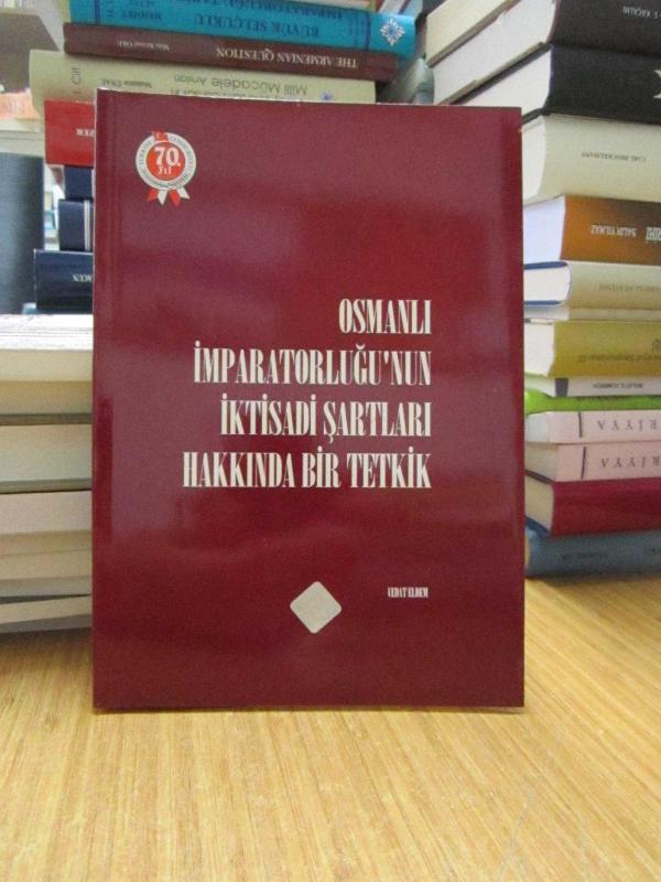 Osmanlı İmparatorluğu'nun İktisadi Şartları Hakkında Bir Tetkik