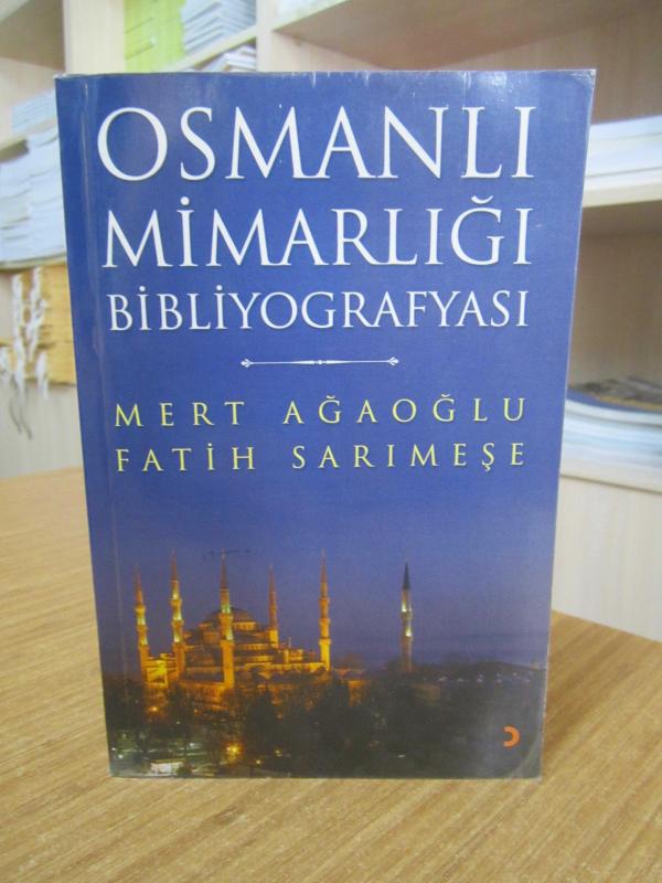 Osmanlı Mimarlığı Bibliyografyası - Mert Ağaoğlu & Fatih Sarımeşe