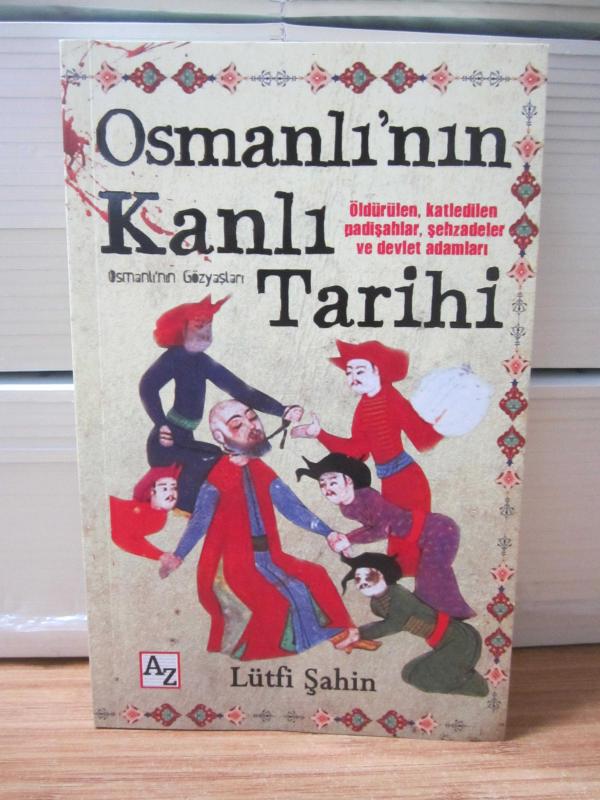 Osmanlı'nın Kanlı Tarihi - Öldürülen Katledilen Padişahlar Şehzadeler ve Devlet Adamları