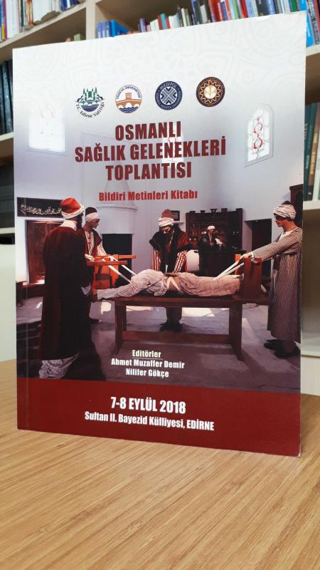 Osmanlı Sağlık Gelenekleri Toplantısı - Bildiri Metinleri Kitabı