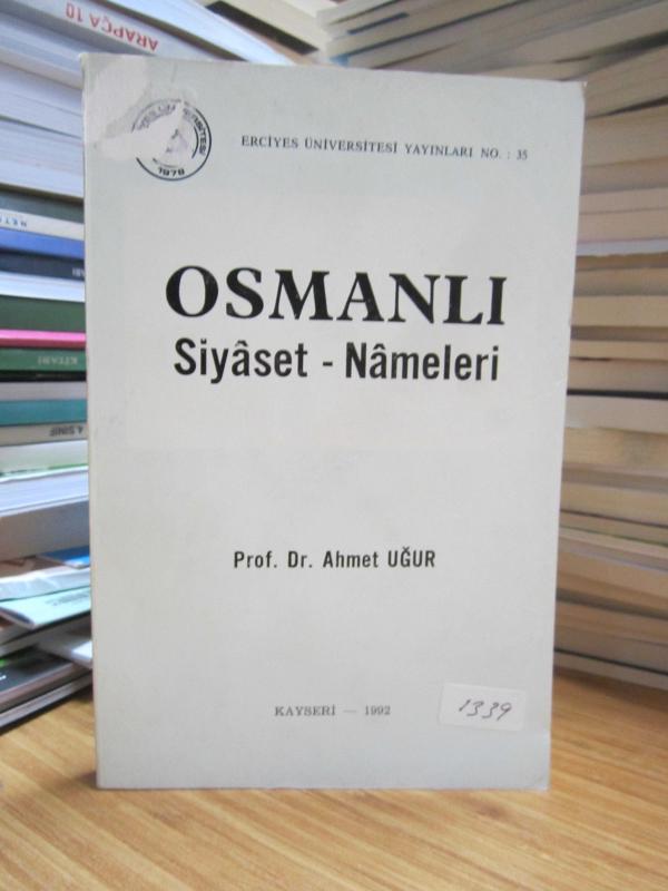 Osmanlı Siyaset Nameleri - Prof. Dr. Ahmet Uğur