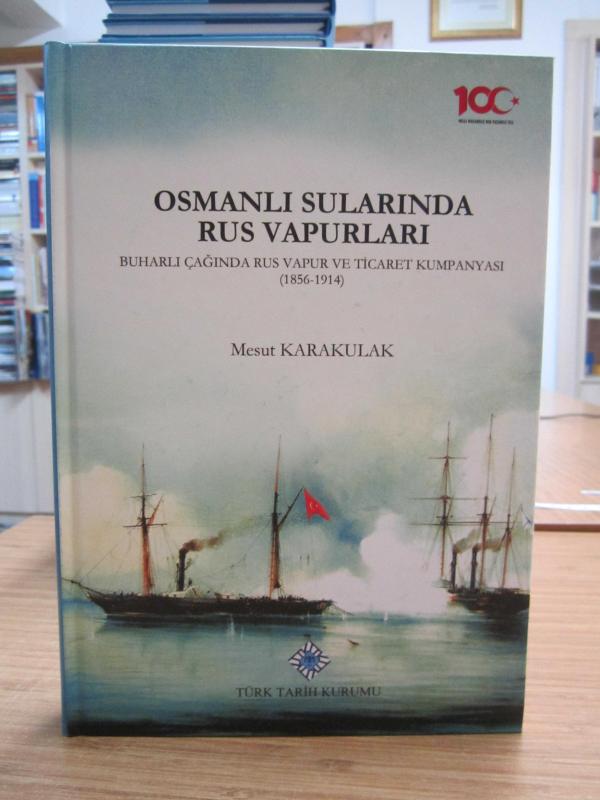 Osmanlı Sularında Rus Vapurları - Buharlı Çağında Rus Vapur ve Ticaret Kumpanyası (1856-1914)