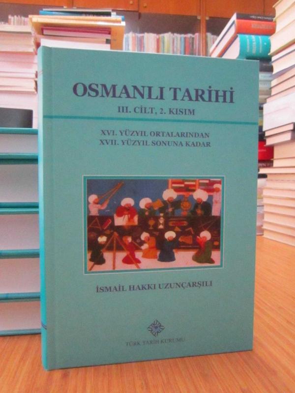 Osmanlı Tarihi 3.Cilt 2.Kısım (XVI.Yüzyıl Ortalarından XVII.Yüzyıl Sonuna Kadar)