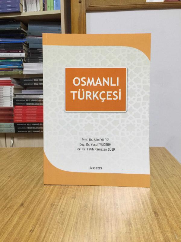 OSMANLI TÜRKÇESİ (2.BASKI) - Prof. Dr. Alim Yıldız & Doç. Dr. Yusuf Yıldırım & Doç. Dr. Fatih Ramazan Süer