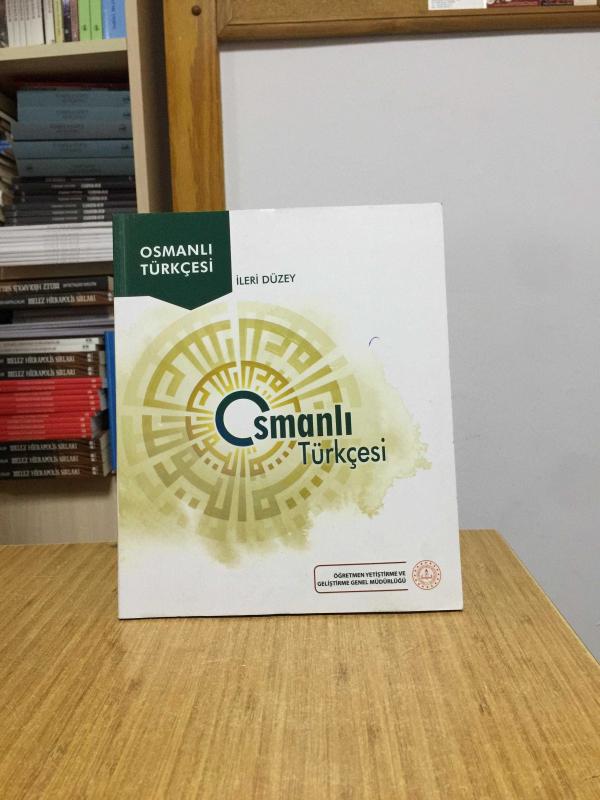 Osmanlı Türkçesi İleri Düzey / Öğretmen Yetiştirme ve Geliştirme Genel Müdürlüğü