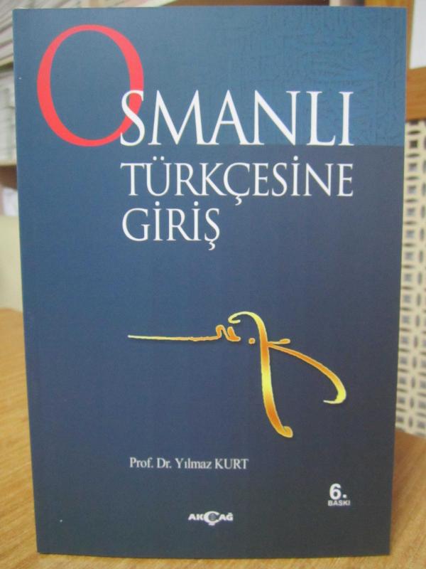 Osmanlı Türkçesine Giriş - Prof. Dr. Yılmaz Kurt [6.Baskı]