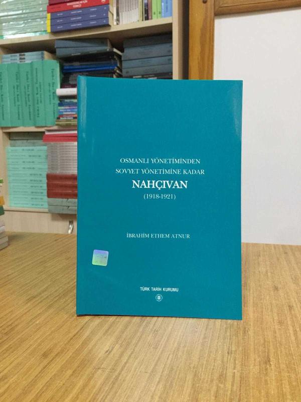 Osmanlı Yönetiminden Sovyet Yönetimine Kadar Nahçıvan (1918-1921) [Karton Kapak]