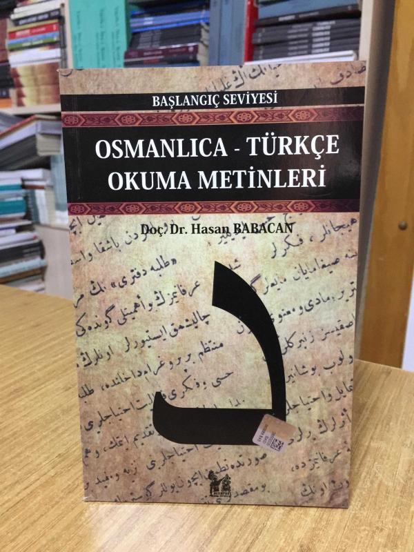 Osmanlıca - Türkçe Okuma Metinleri (Başlangıç Seviyesi) - Doç. Dr. Hasan Babacan