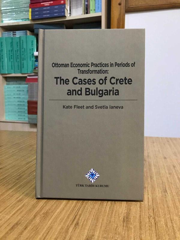 Ottoman Economic Practices in Periods of Transformation: The Cases of Crete and Bulgaria (Hardcover / Ciltli)
