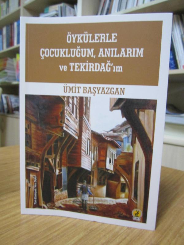 Öykülerle Çocukluğum Anılarım ve Tekirdağ'ım