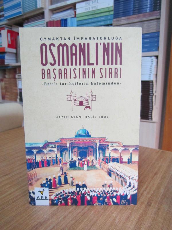 Oymaktan İmparatorluğa Osmanlı’nın Başarısının Sırrı