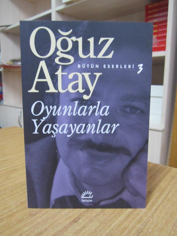 Oyunlarla Yaşayanlar - Oğuz Atay [34.Baskı]