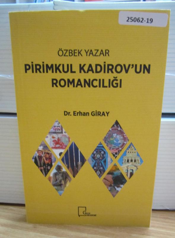 Özbek Yazar Pirimkul Kadirov'un Romancılığı