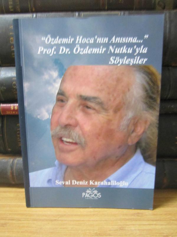 Özdemir Hoca'nın Anısına Prof.Dr.Özdemir Nutku'yla Söyleşiler