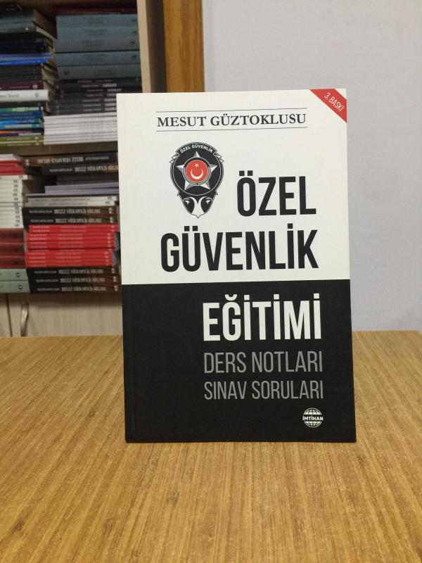 Özel Güvenlik Eğitimi Ders Notları Sınav Soruları - Mesut Güztoklusu [3.Baskı]