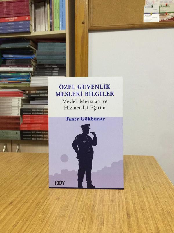 Özel Güvenlik Mesleki Bilgiler Meslek Mevzuatı ve Hizmet İçi Eğitim (2024)