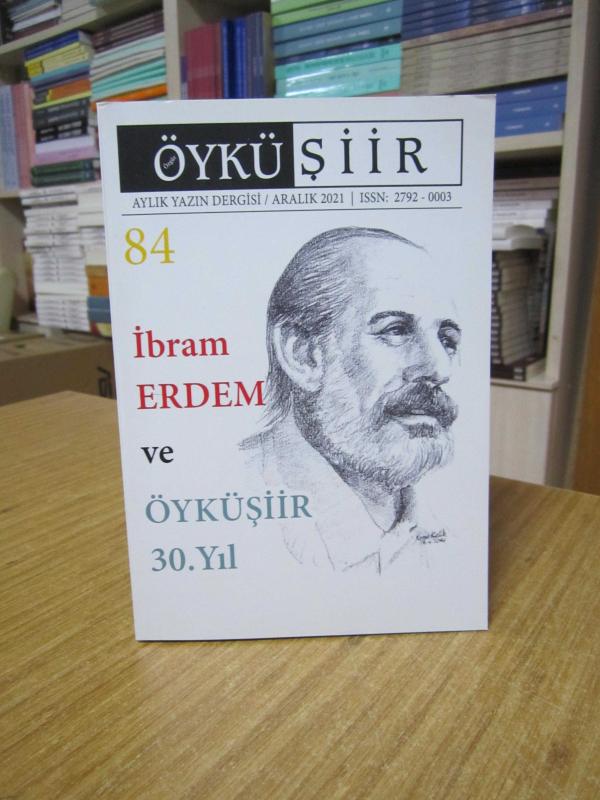 ÖZGÜR ÖYKÜ ŞİİR Aylık Yazın Dergisi - Sayı 84 - Aralık 2021 [ İbrahim Erdem ve ÖYKÜŞİİR 30. Yıl ]