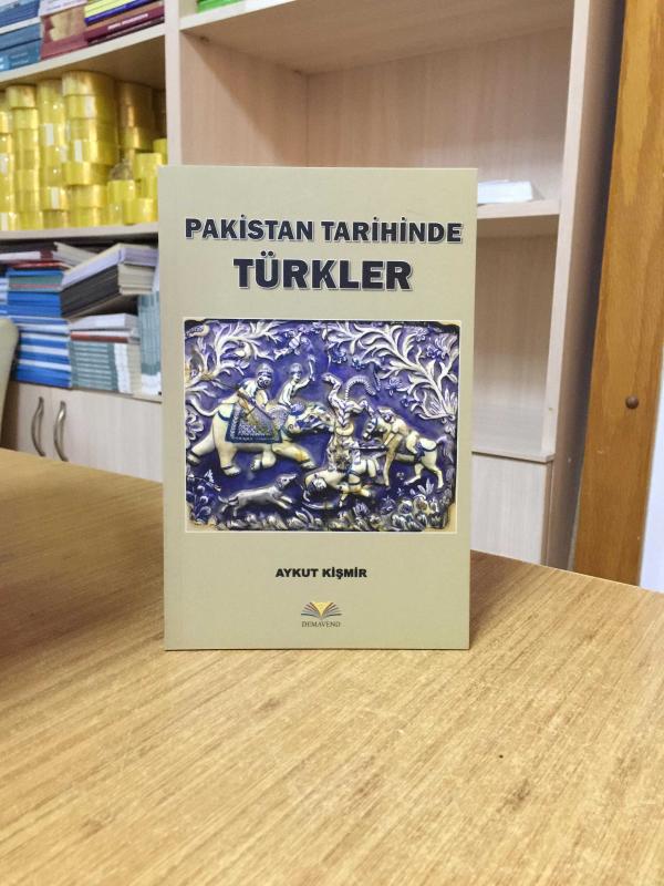 Pakistan Tarihinde Türkler - Aykut Kişmir