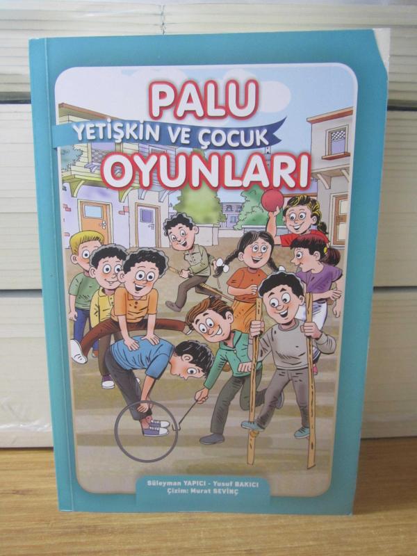 Palu Yetişkin ve Çocuk Oyunları - Süleyman Yapıcı & Yusuf Bakıcı & Çizim: Murat Sevinç