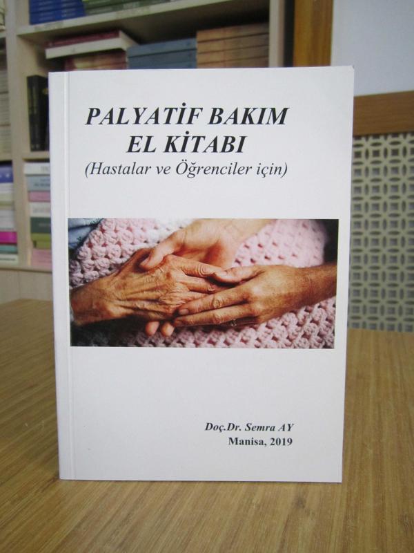Palyatif Bakım El Kitabı (Hastalar ve Öğrenciler için) - Doç. Dr. Semra Ay