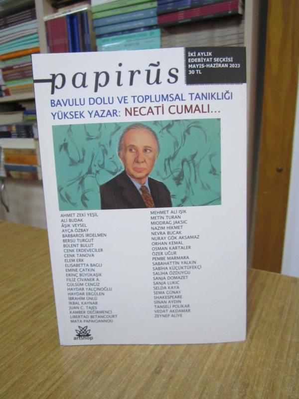 PAPİRÜS İki Aylık Edebiyat Seçkisi - Sayı 43 - Mayıs Haziran 2023 [Bavulu Dolu ve Toplumsal Tanıklığı Yüksek Yazar: Necati Cumalı]