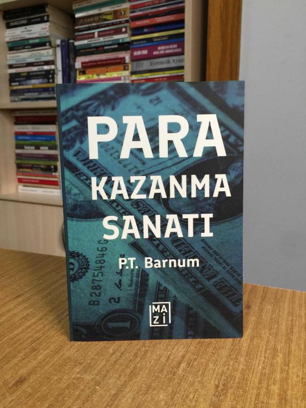 Para Kazanma Sanatı - P.T. Barnum