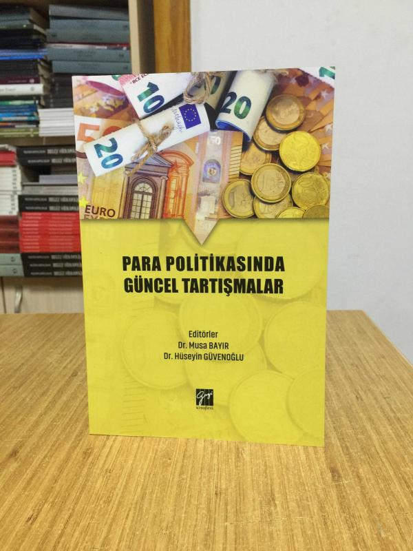 Para Politikasında Güncel Tartışmalar - Editörler: Dr. Musa Bayır & Dr. Hüseyin Güvenoğlu