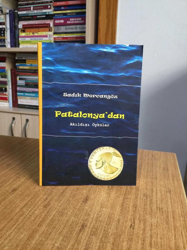 Patalonya'dan Akıldışı Öyküler - Sadık Mercangöz