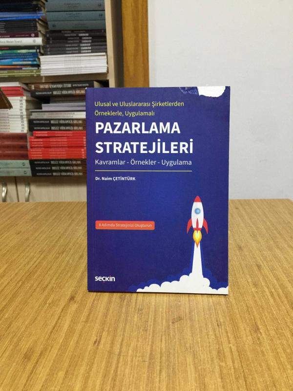 PAZARLAMA STRATEJİLERİ Kavramlar Örnekler Uygulama - Dr. Naim Çetintürk