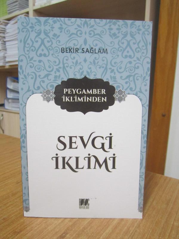 Peygamber İkliminden Sevgi İklimi - Bekir Sağlam