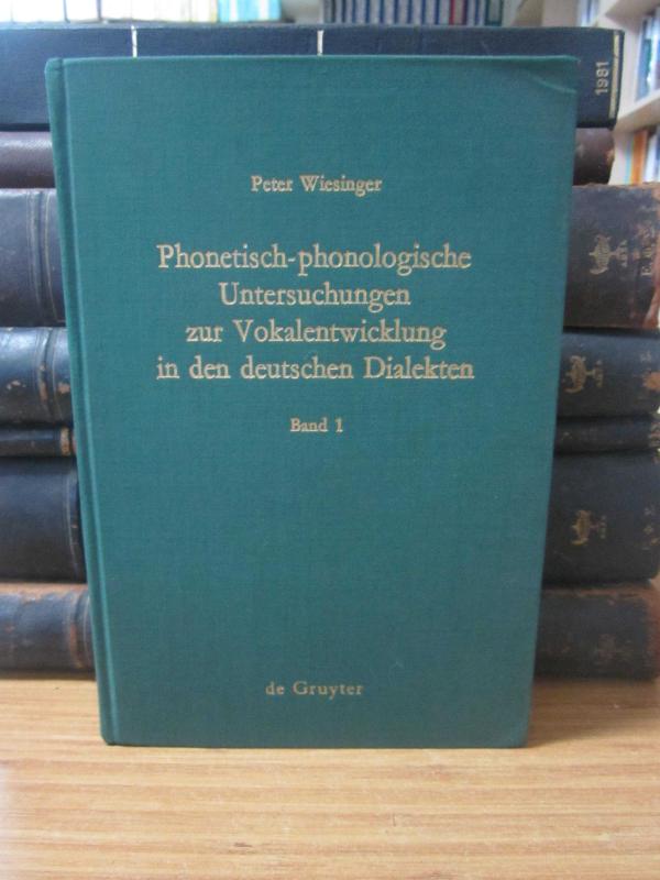 Phonetisch-phonologische Untersuchungen zur Vokalentwicklung in den deutschen Dialekten Band 1 - Peter Wiesinger