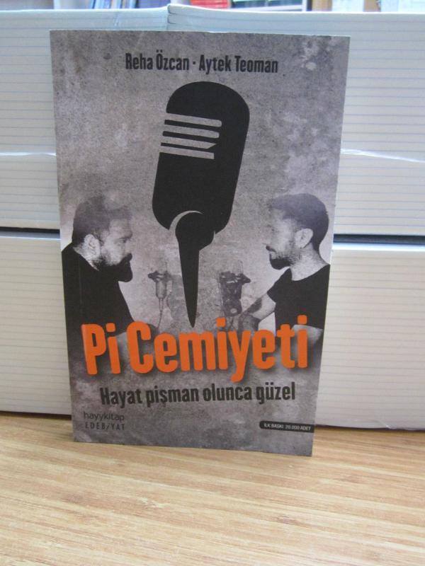 Pi Cemiyeti Hayat Pişman Olunca Güzel