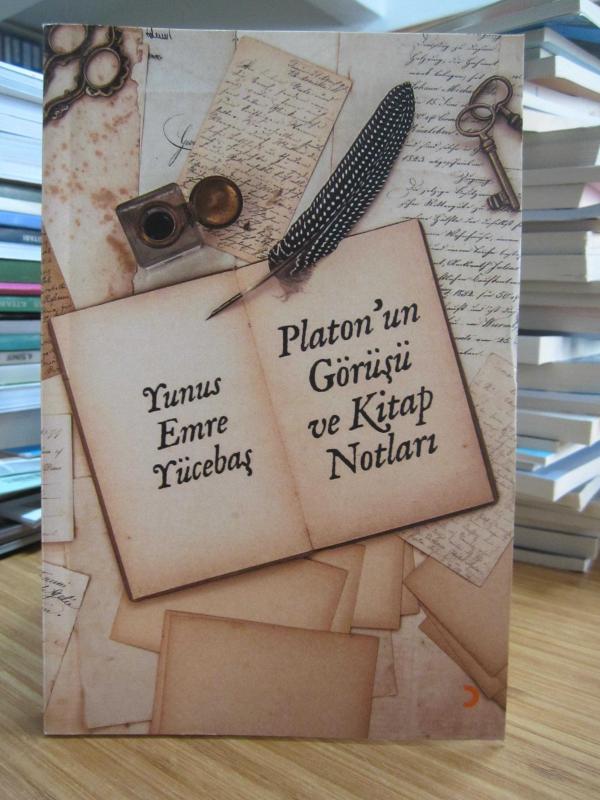 Platon'un Görüşü ve Kitap Notları - Yunus Emre Yücebaş