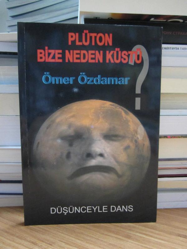 Plüton Bize Neden Küstü - Ömer Özdamar