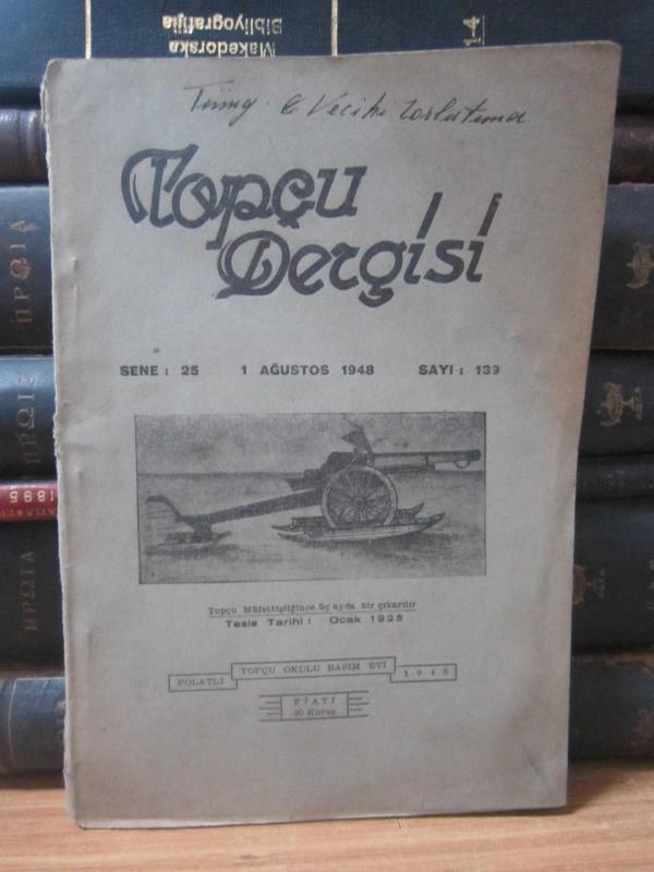 Polatlı Topçu Okulu - Topçu Dergisi - Sene 25 Sayı 139 - Ağustos 1948