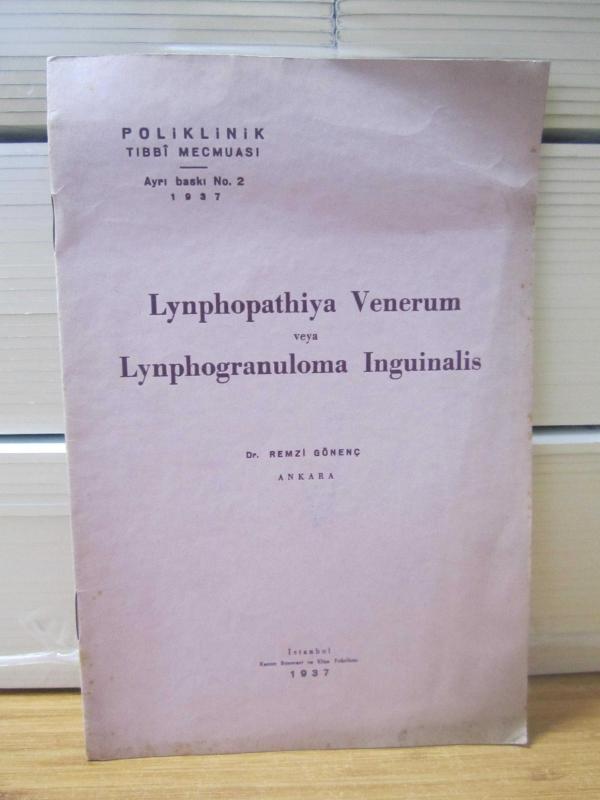Poliklinik Tıbbi Mecmuası - 1937 Ayrı Baskı No. 2 - Lynphopathiya Venerum veya Lynphogranuloma Inguinalis - Dr. Remzi Gönenç