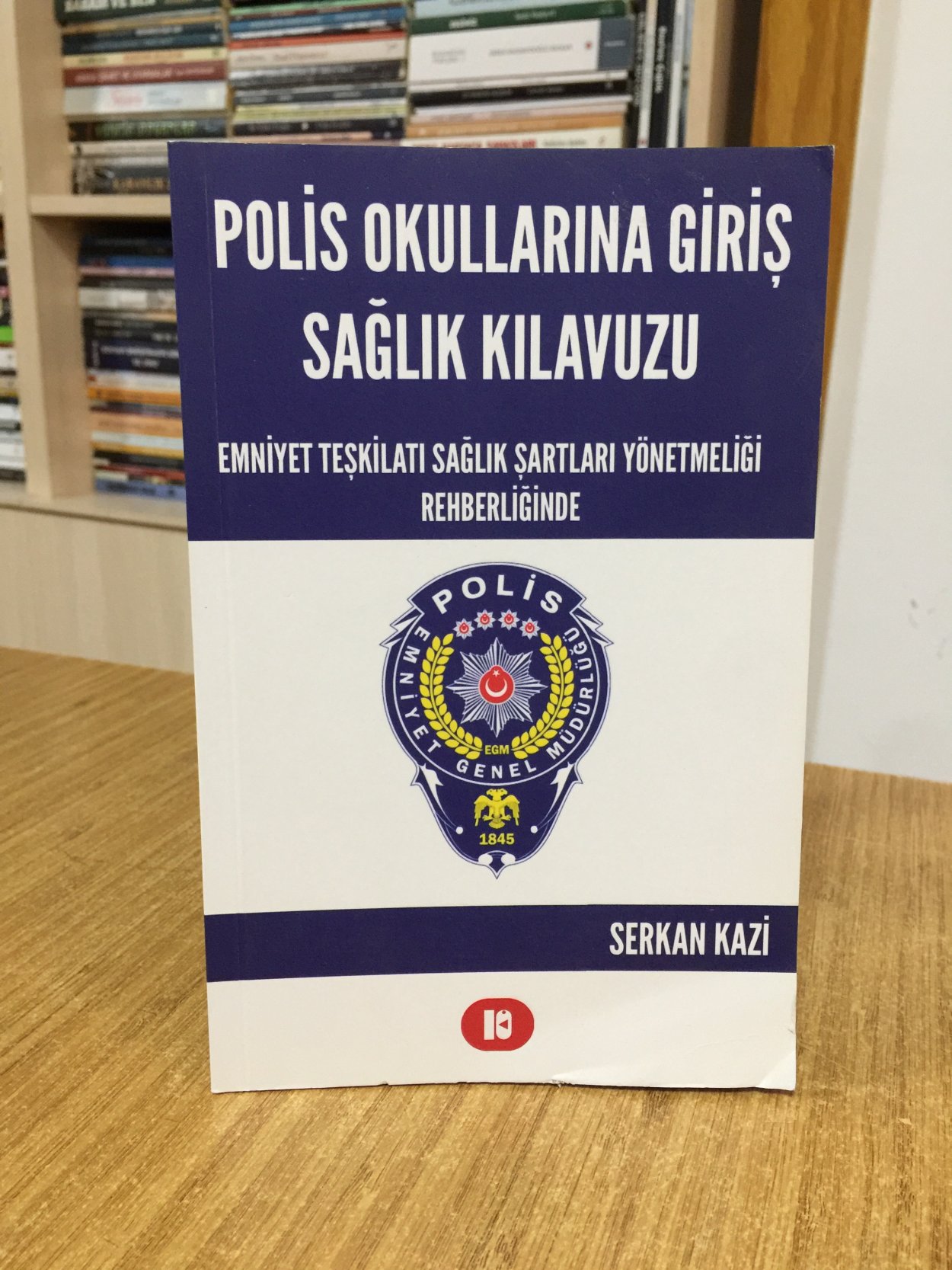 Polis Okullarına Giriş Sağlık Kılavuzu - Emniyet Teşkilatı Sağlık Şartları Yönetmeliği Rehberliğinde