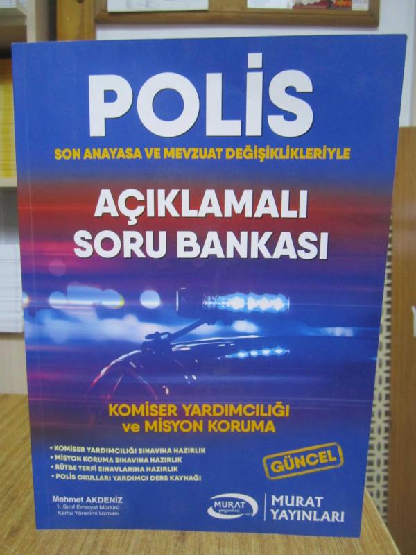 POLİS Son Anayasa ve Mevzuat Değişiklikleriyle Açıklamalı Soru Bankası Komiser Yardımcılığı ve Misyon Koruma / Murat Yayınları